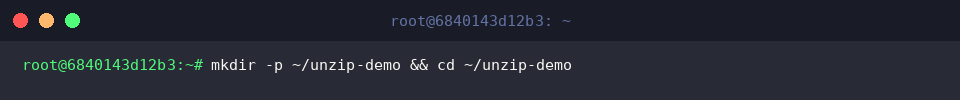 mkdir -p ~/unzip-demo && cd ~/unzip-demo