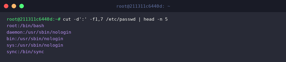 cut -d’:’ -f1,7 /etc/passwd | head -n 5
