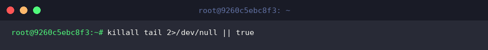 killall tail 2>/dev/null || true