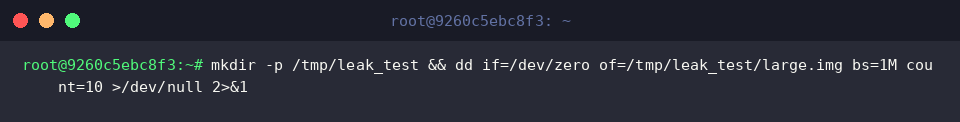 mkdir -p /tmp/leak_test && dd if=/dev/zero of=/tmp/leak_test/large.img bs=1M count=10 >/dev/null 2>&1