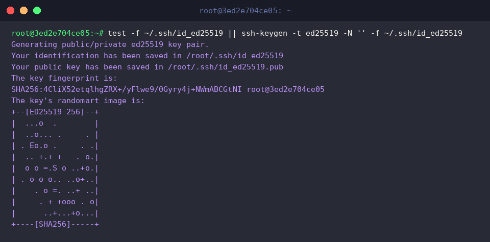 test -f ~/.ssh/id_ed25519 || ssh-keygen -t ed25519 -N ’’ -f ~/.ssh/id_ed25519