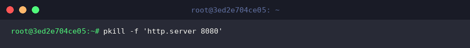 pkill -f ‘http.server 8080’