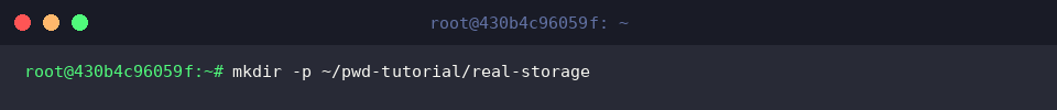 mkdir -p ~/pwd-tutorial/real-storage