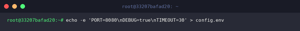 echo -e ‘PORT=8080\nDEBUG=true\nTIMEOUT=30’ > config.env