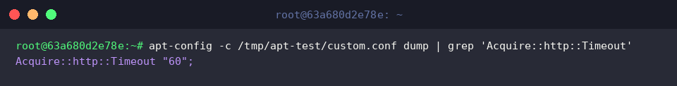 apt-config -c /tmp/apt-test/custom.conf dump | grep ‘Acquire::http::Timeout’