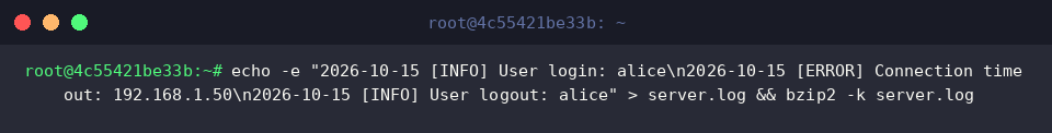 echo -e &ldquo;2026-10-15 [INFO] User login: alice\n2026-10-15 [ERROR] Connection timeout: 192.168.1.50\n2026-10-15 [INFO] User logout: alice&rdquo; > server.log && bzip2 -k server.log