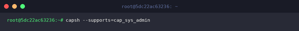 capsh &ndash;supports=cap_sys_admin