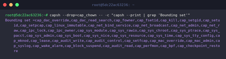capsh &ndash;drop=cap_chown &ndash; -c &ldquo;capsh &ndash;print | grep &lsquo;Bounding set&rsquo;&rdquo;