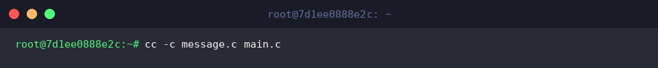cc -c message.c main.c