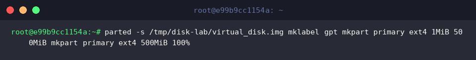 parted -s /tmp/disk-lab/virtual_disk.img mklabel gpt mkpart primary ext4 1MiB 500MiB mkpart primary ext4 500MiB 100%
