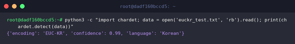 python3 -c “import chardet; data = open(’euckr_test.txt’, ‘rb’).read(); print(chardet.detect(data))”