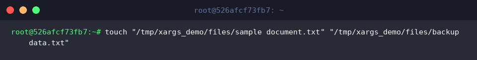 touch &ldquo;/tmp/xargs_demo/files/sample document.txt&rdquo; &ldquo;/tmp/xargs_demo/files/backup data.txt&rdquo;