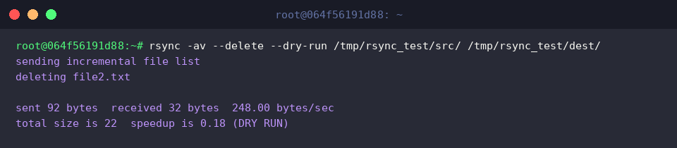 rsync -av –delete –dry-run /tmp/rsync_test/src/ /tmp/rsync_test/dest/