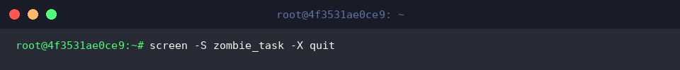 screen -S zombie_task -X quit