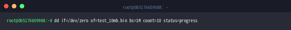 dd if=/dev/zero of=test_10mb.bin bs=1M count=10 status=progress